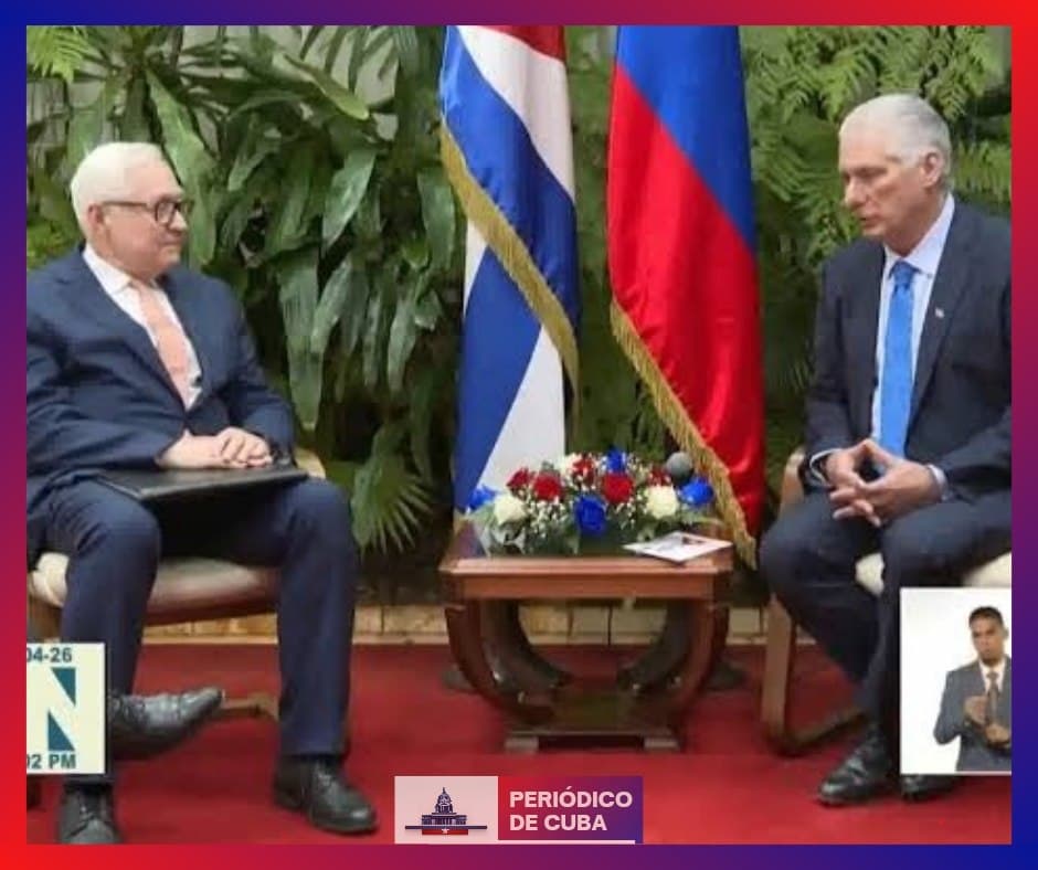 Riabkov: “Cuba es prioridad para Rusia”