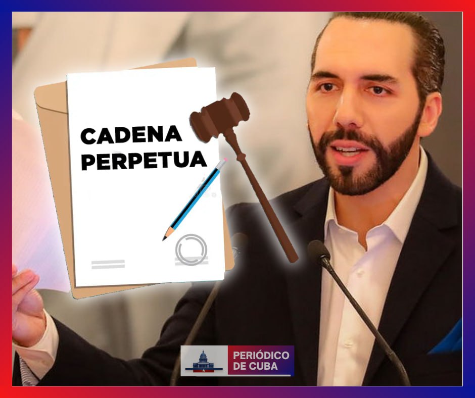 Asamblea Legislativa de El Salvador aprueba reforma constitucional para instaurar la cadena perpetua
