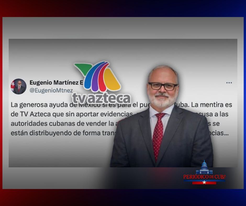 TV Azteca desmiente al embajador cubano y defiende su investigación