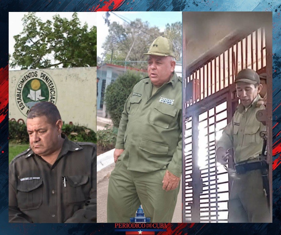 Rebelión en la prisión de Canaleta expone rostros de militares y funcionarios acusados de abusos en Cuba